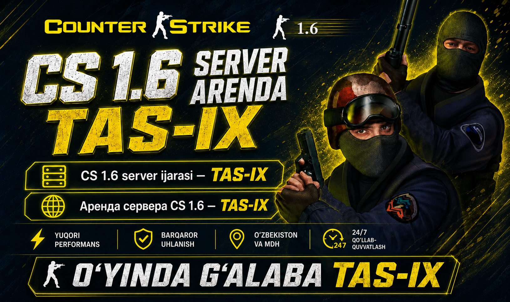 CS 1.6 server ijara — Counter-Strike 1.6 server arenda, TAS-IX'da onlayn o'yna